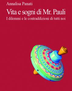Copertina vita e sogni di Mr. Pauli - Annalisa Panati